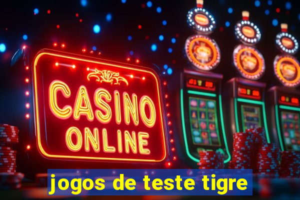 jogos de teste tigre